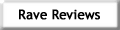 Rave Reviews